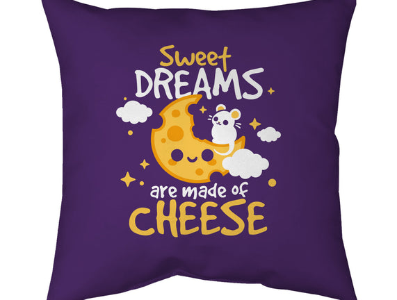 Sweet Dreams Are Made Of Cheese