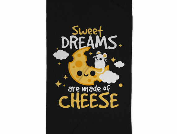 Sweet Dreams Are Made Of Cheese