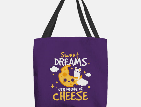 Sweet Dreams Are Made Of Cheese