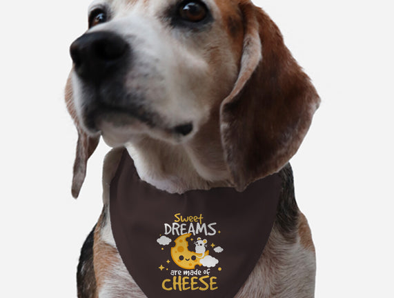 Sweet Dreams Are Made Of Cheese