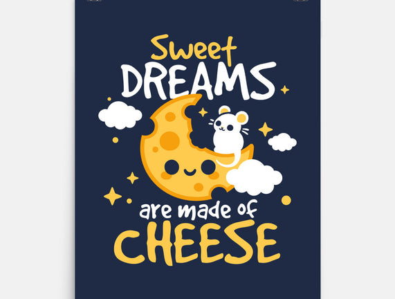 Sweet Dreams Are Made Of Cheese