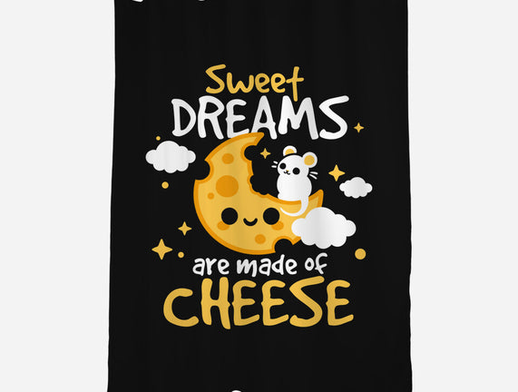 Sweet Dreams Are Made Of Cheese