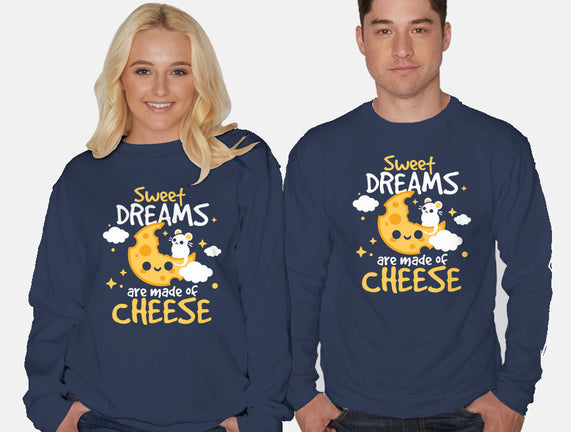 Sweet Dreams Are Made Of Cheese