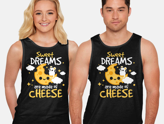 Sweet Dreams Are Made Of Cheese