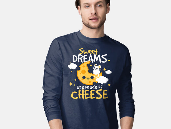 Sweet Dreams Are Made Of Cheese