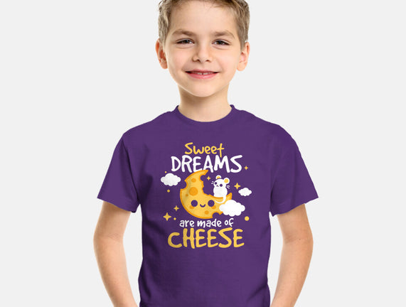 Sweet Dreams Are Made Of Cheese