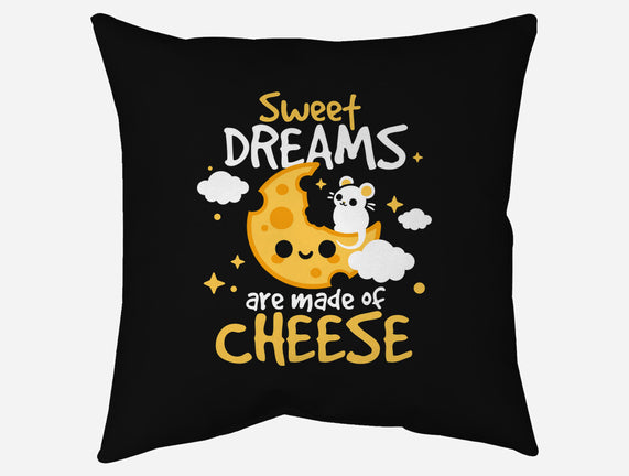 Sweet Dreams Are Made Of Cheese