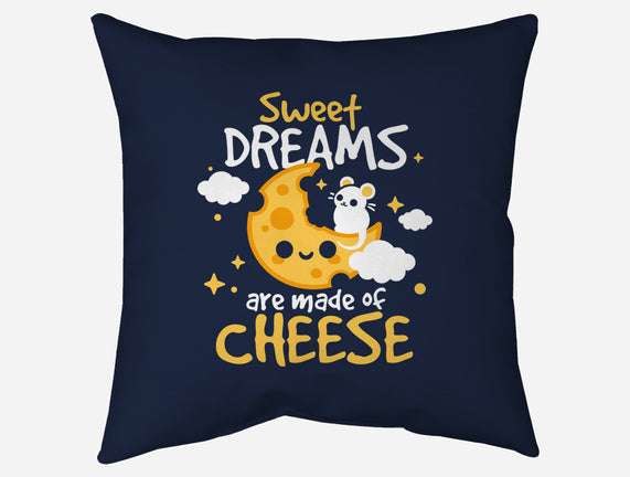 Sweet Dreams Are Made Of Cheese