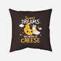 Sweet Dreams Are Made Of Cheese-None-Removable Cover w Insert-Throw Pillow-NemiMakeit