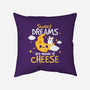 Sweet Dreams Are Made Of Cheese-None-Removable Cover w Insert-Throw Pillow-NemiMakeit