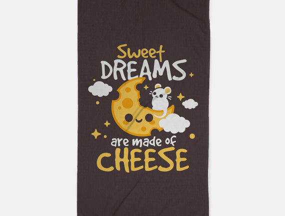 Sweet Dreams Are Made Of Cheese