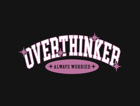 Overthinker