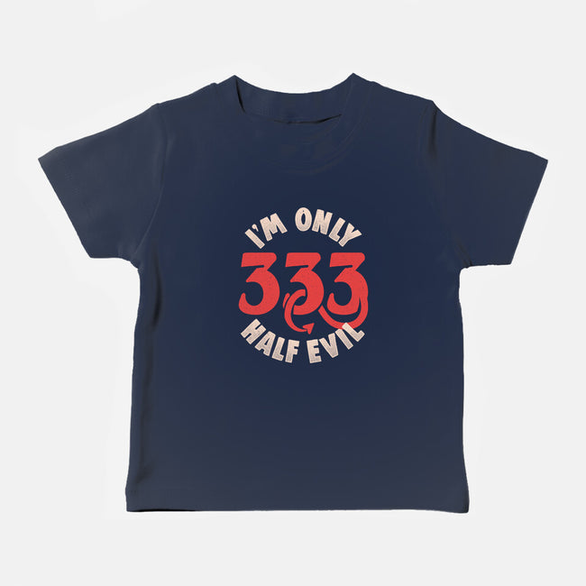 I'm Only 333 Half Evil-Baby-Basic-Tee-koalastudio