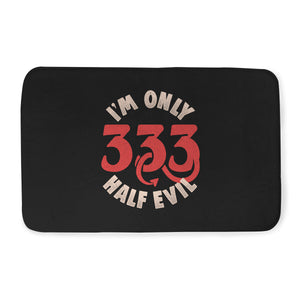 I'm Only 333 Half Evil