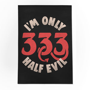 I'm Only 333 Half Evil