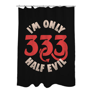 I'm Only 333 Half Evil