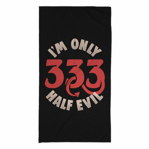 I'm Only 333 Half Evil