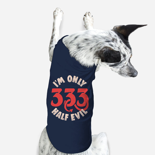 I'm Only 333 Half Evil-Dog-Basic-Pet Tank-koalastudio