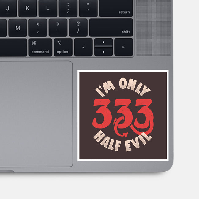 I'm Only 333 Half Evil-None-Glossy-Sticker-koalastudio