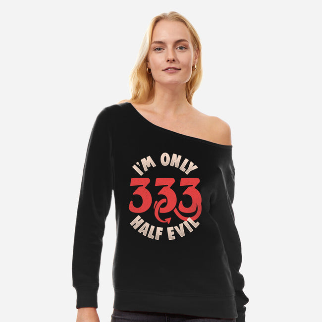 I'm Only 333 Half Evil-Womens-Off Shoulder-Sweatshirt-koalastudio