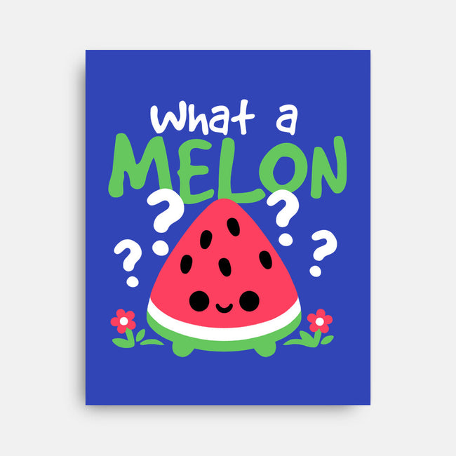 What A Melon-None-Stretched-Canvas-NemiMakeit