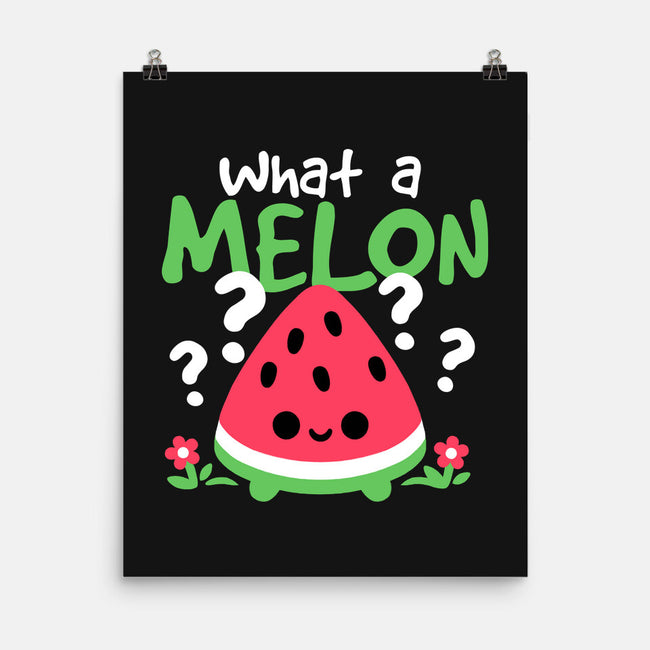 What A Melon-None-Matte-Poster-NemiMakeit