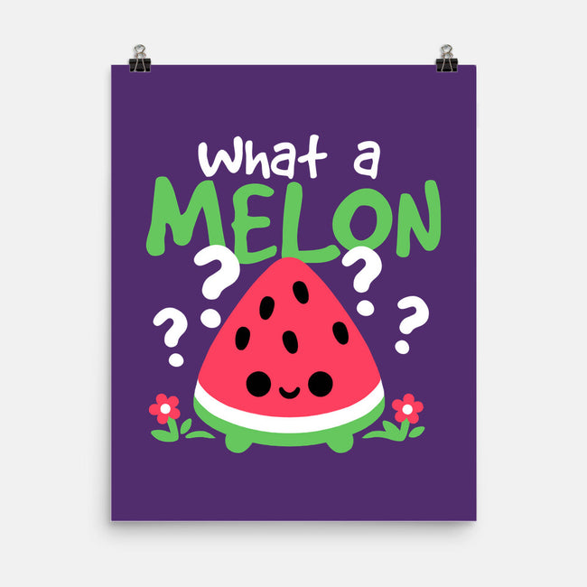 What A Melon-None-Matte-Poster-NemiMakeit