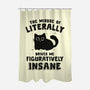 Figuratively Insane-None-Polyester-Shower Curtain-kg07