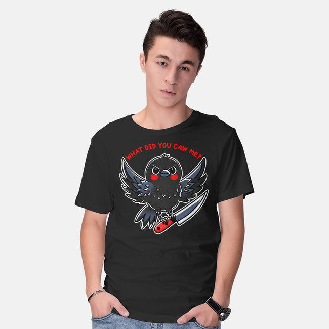 What Did You Caw Me-Mens-Basic-Tee-fanfreak1