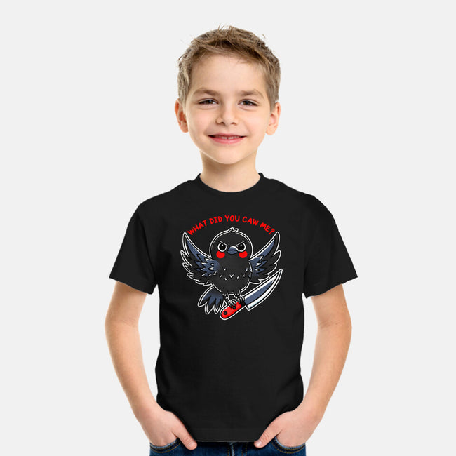 What Did You Caw Me-Youth-Basic-Tee-fanfreak1