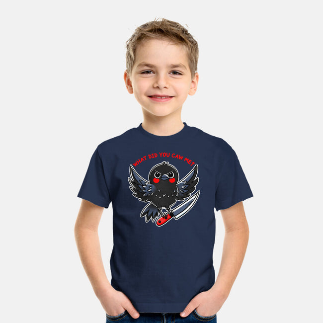 What Did You Caw Me-Youth-Basic-Tee-fanfreak1