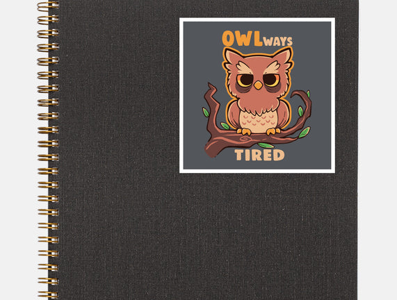 Owlways Tired