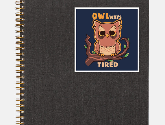 Owlways Tired