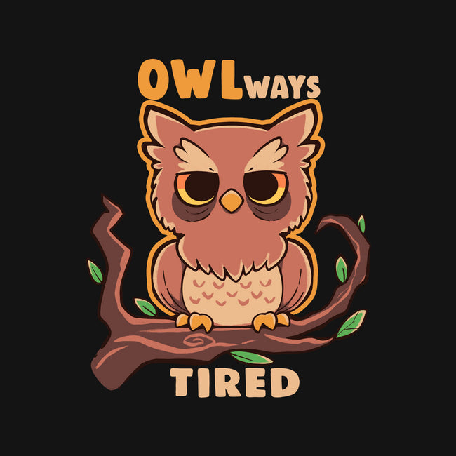 Owlways Tired-None-Removable Cover w Insert-Throw Pillow-TechraNova