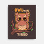 Owlways Tired-None-Stretched-Canvas-TechraNova