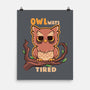 Owlways Tired-None-Matte-Poster-TechraNova