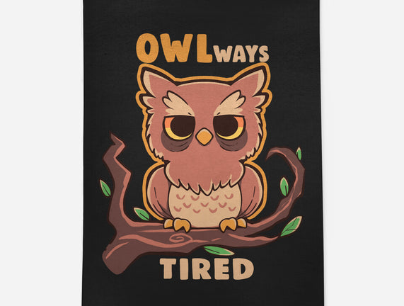 Owlways Tired