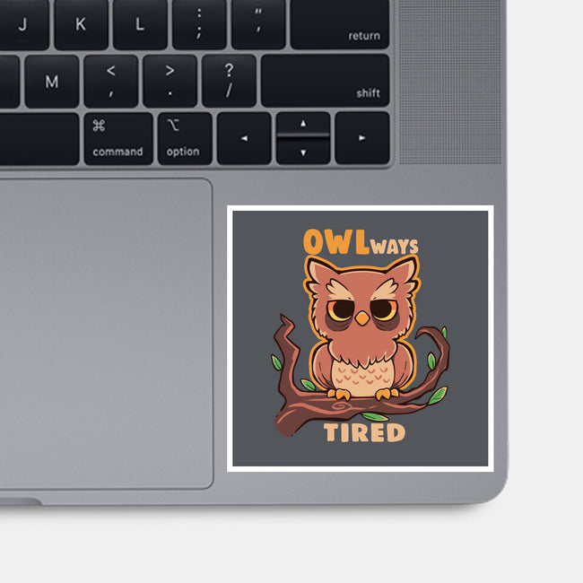 Owlways Tired-None-Glossy-Sticker-TechraNova