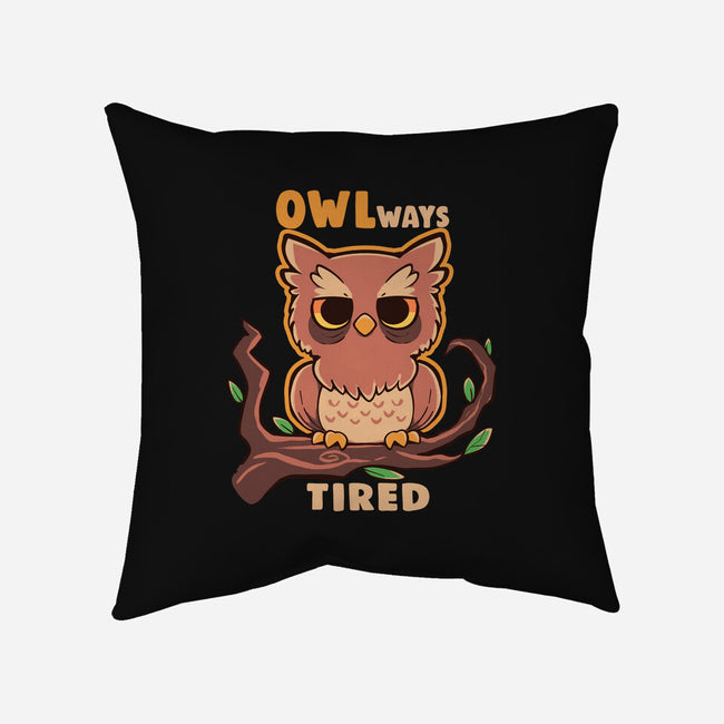 Owlways Tired-None-Non-Removable Cover w Insert-Throw Pillow-TechraNova