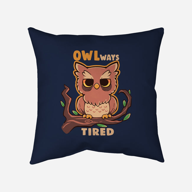 Owlways Tired-None-Removable Cover w Insert-Throw Pillow-TechraNova