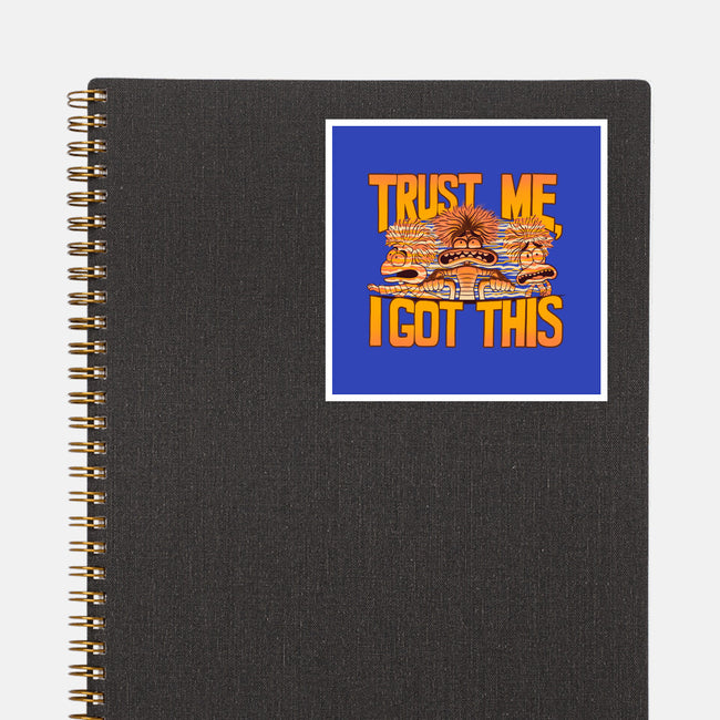 Trust Me I Got This-None-Glossy-Sticker-rmatix