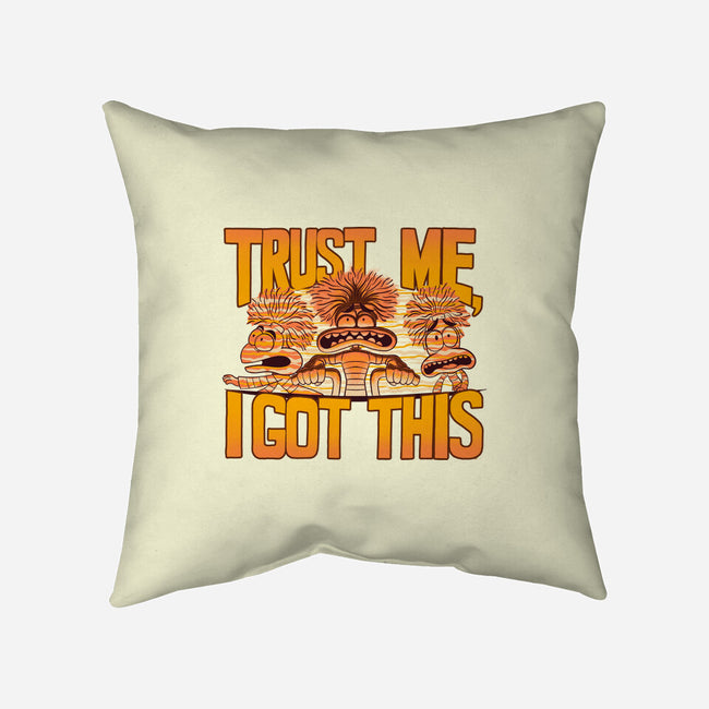 Trust Me I Got This-None-Non-Removable Cover w Insert-Throw Pillow-rmatix