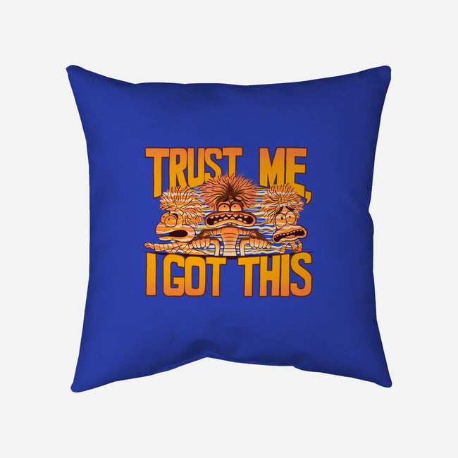 Trust Me I Got This-None-Non-Removable Cover w Insert-Throw Pillow-rmatix