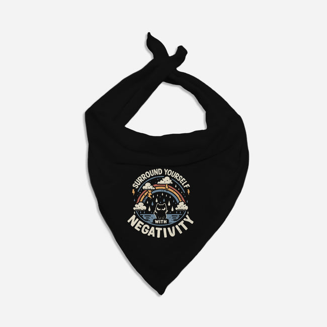 Surround Yourself With Negativity-Dog-Bandana-Pet Collar-BridgeWalker