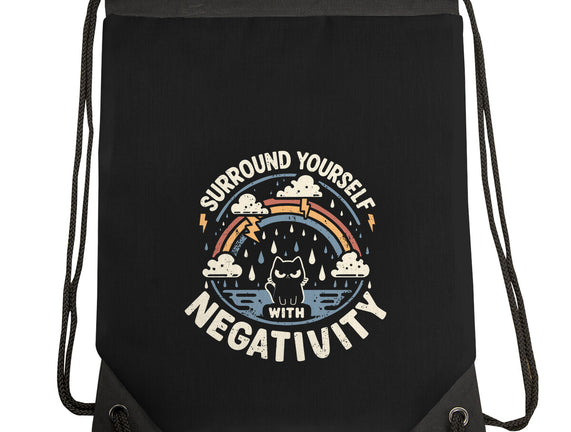 Surround Yourself With Negativity