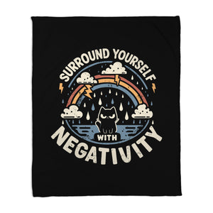 Surround Yourself With Negativity