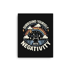 Surround Yourself With Negativity