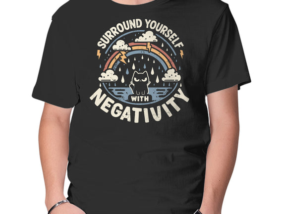 Surround Yourself With Negativity