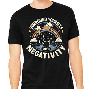 Surround Yourself With Negativity