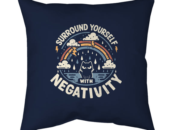 Surround Yourself With Negativity